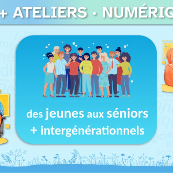Parcours autonomie numérique : entre cafés et ateliers pour adultes, des jeunes aux séniors + intergénérationnels